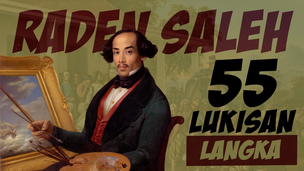 55 LUKISAN LANGKA RADEN SALEH, FOTO BERCERITA