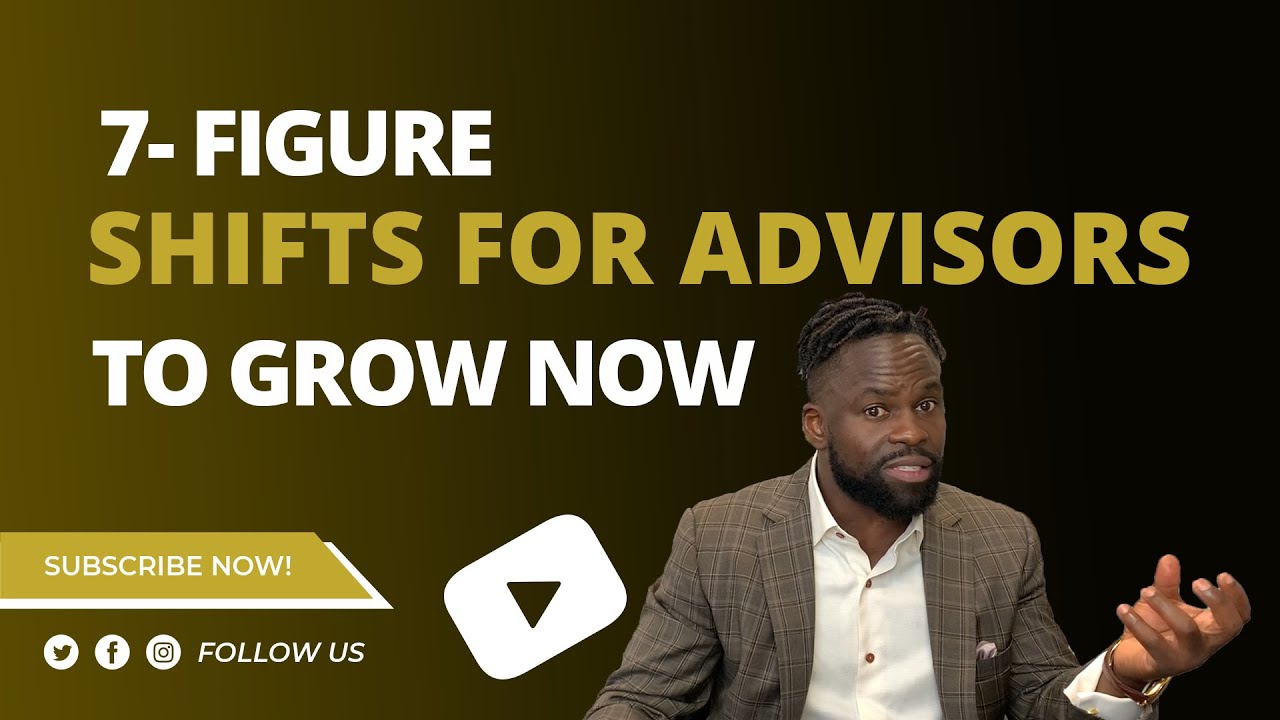 3 Shifts Successful Advisors Make to Build a Million Dollar Insurance & Financial Services Practice