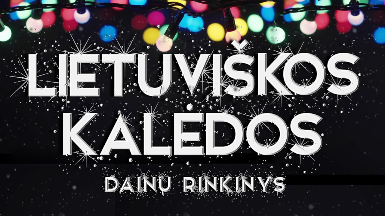 Lietuvi&scaron;kos Kalėdos 2024 🎄 &bull; Linksmų Lietuvi&scaron;kų Kalėdinių Dainų Rinkinys &bull;