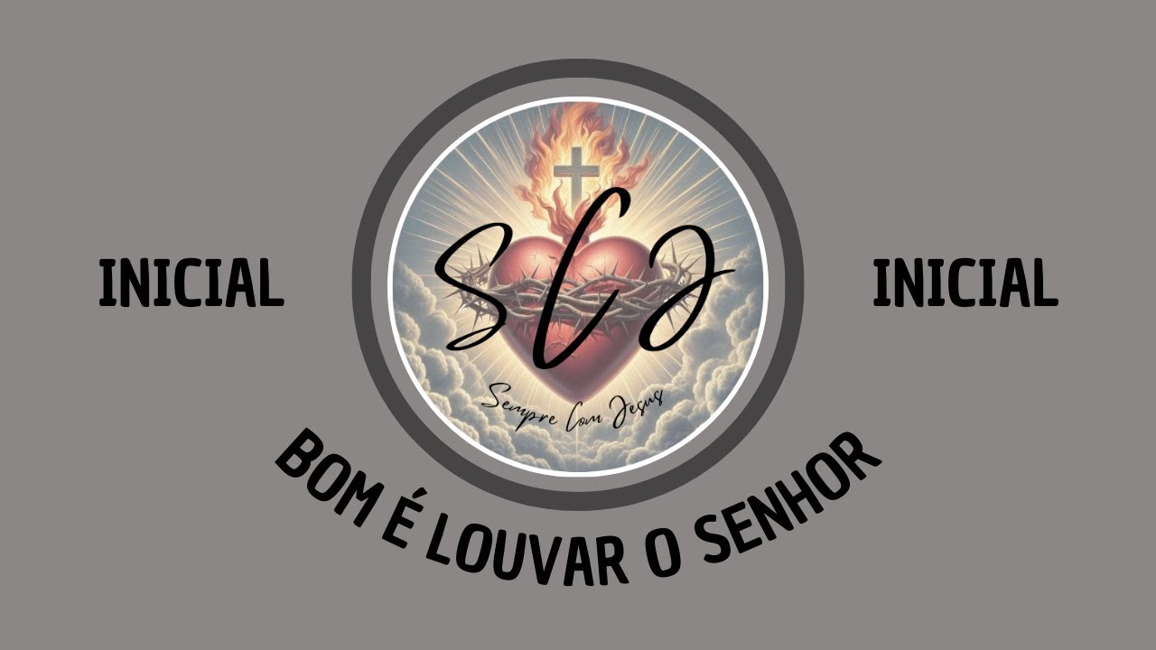 Inicial - Bom é louvar o Senhor - Tempo Comum