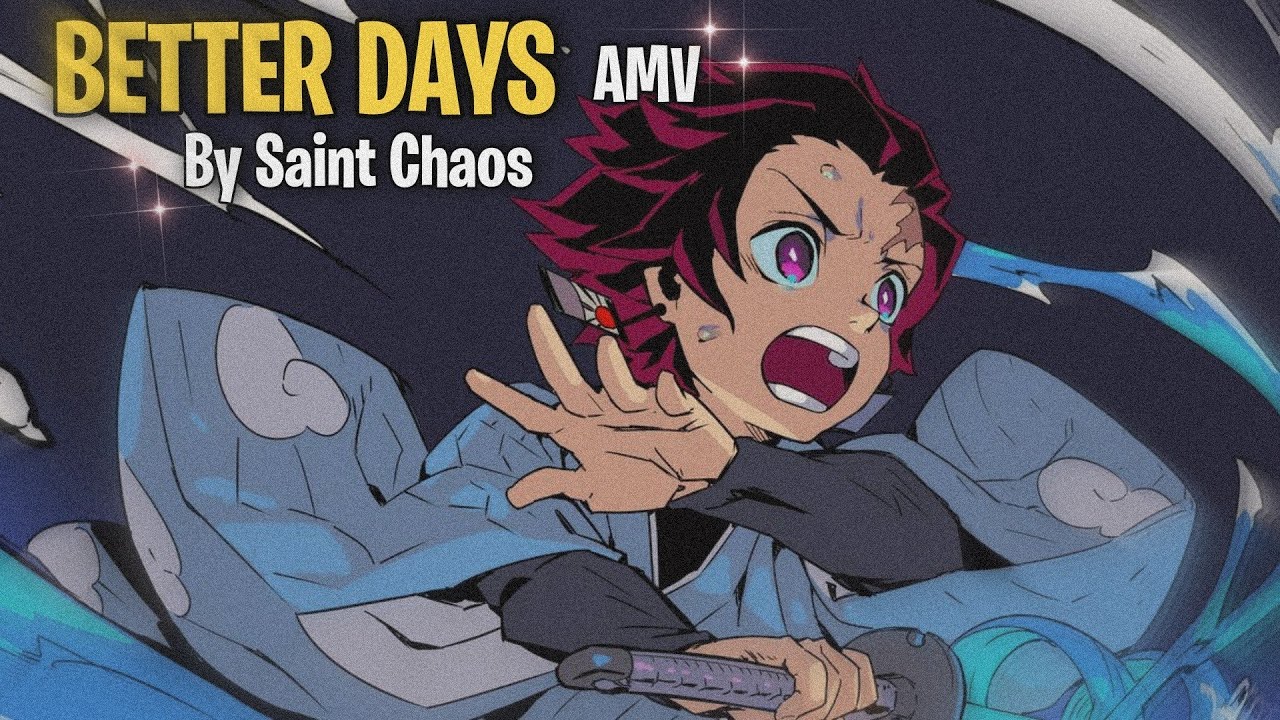Demon Slayer AMV - Better Days by Saint Chaos