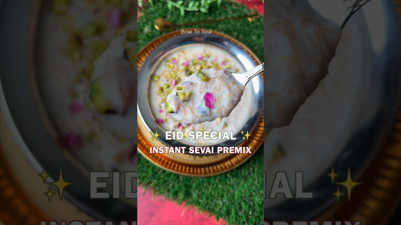 Make and Store Instant Sevai Premix for Eid  | Instant Sheer Khurma Recipe in 15 Mins | Bowl To Soul