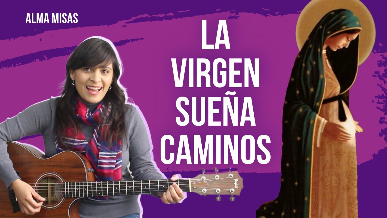 CANTO DE ADVIENTO - La Virgen Sueña Caminos (Letra y Acordes)
