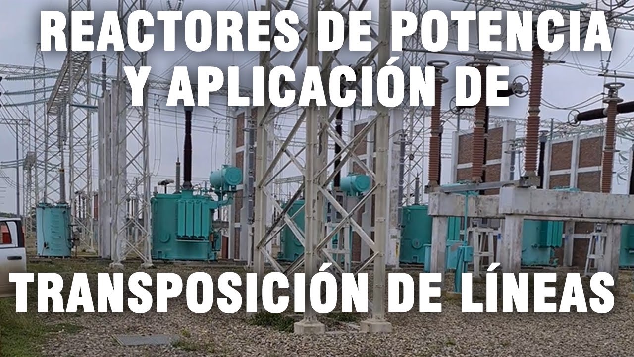 v75 Aplicacion del Reactor de potencia y Transposicion en lineas Largas de Alta Tension