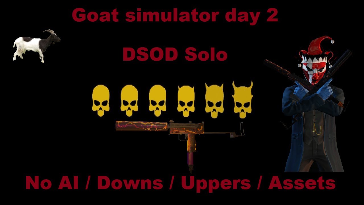Payday 2 - Goat simulator day 2 - DSOD Solo - No AI / Downs / Uppers / Assets - Triple mark10 hacker