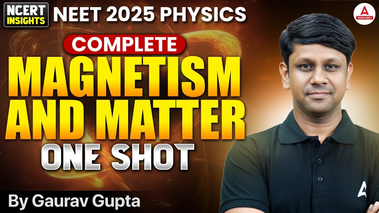 NEET 2025 Physics One Shot | Magnetism and Matter | Class 12th Physics | GG SIR | VidyaNEET Adda247