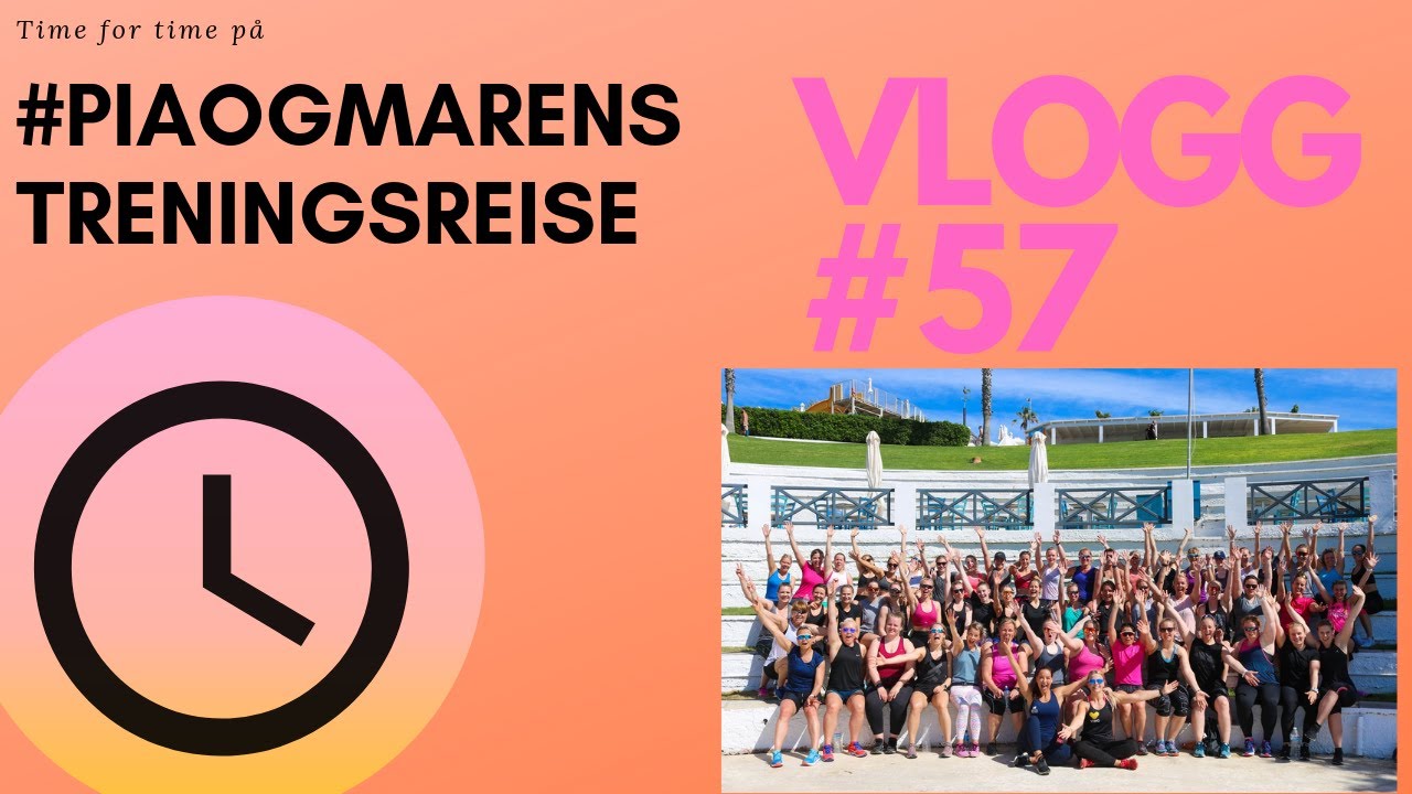 TIME FOR TIME P&Aring; #piaogmarenstreningsreise + mat og trening| VLOGG #57