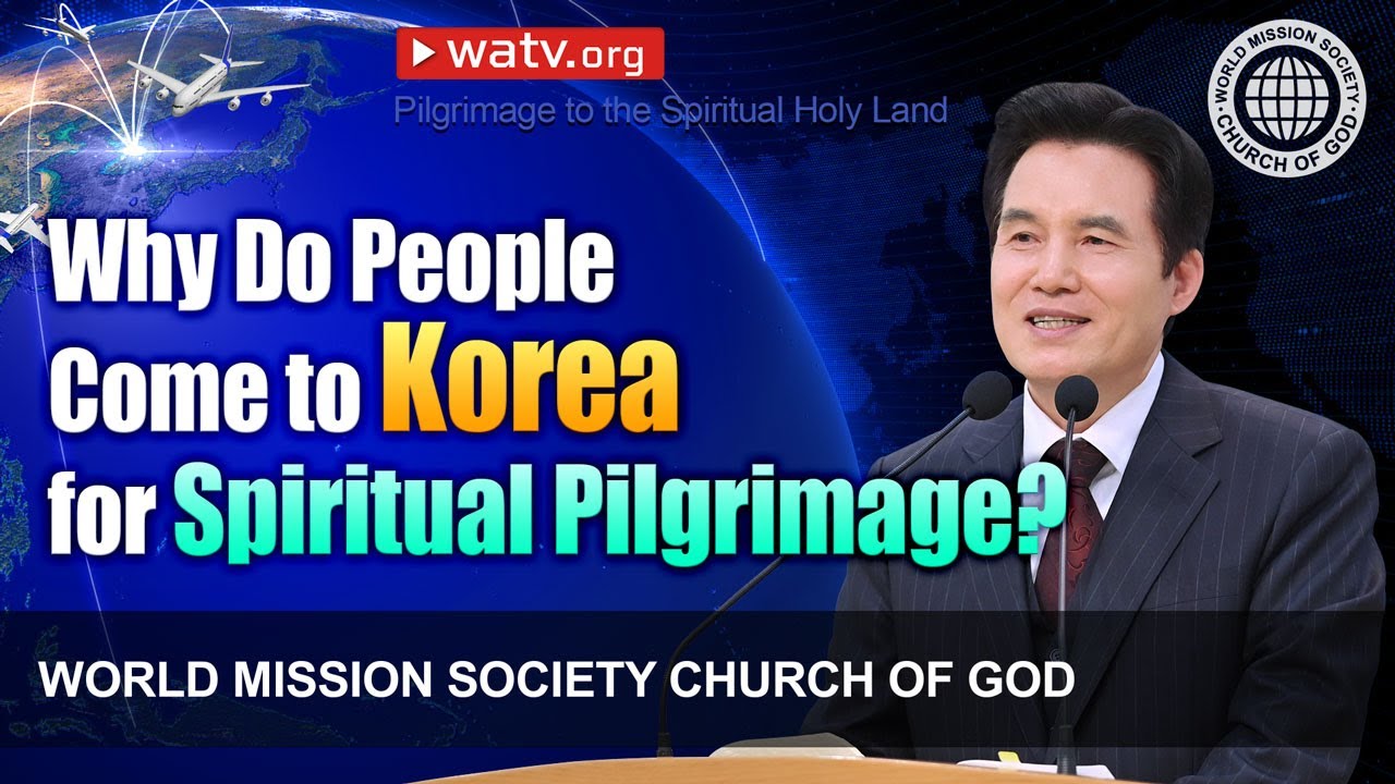 Pilgrimage to the Spiritual Holy Land | World Mission Society Church of God