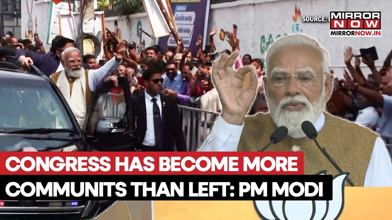 PM Modi Slams Congress Party In Kerala, Says Party Has Become More Communist Than Left Parties