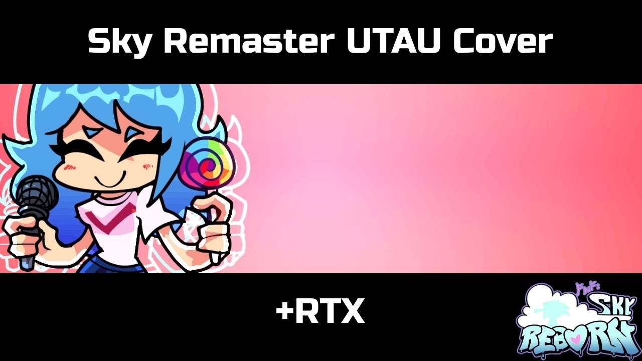Sky Remaster UTAU Cover |  Friday Night Funkin Sky: REBORN