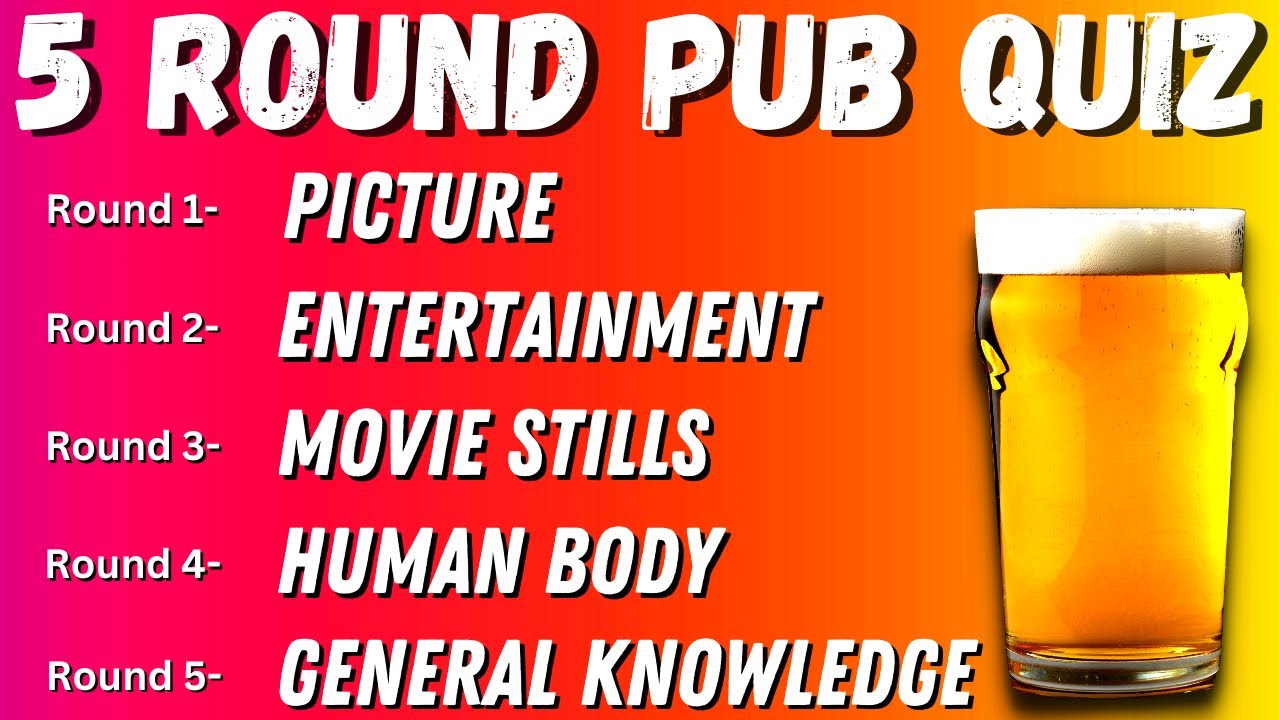 Virtual Pub Quiz 5 Rounds: Picture, Entertainment, Movie Stills, Human Body and General Knowledge.