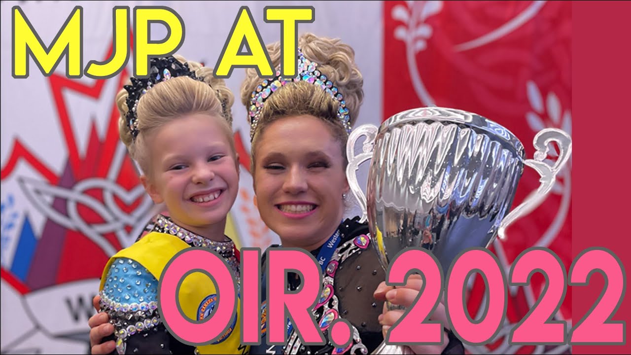 MJP at the World Qualifiers 2022 Victoria - Irish Dance - MJP Academy - Western Canadian Oireachtas