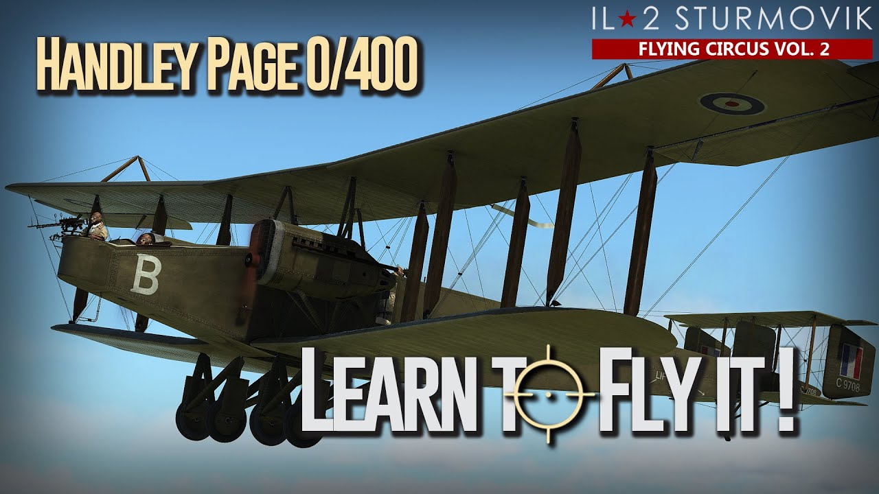 Learn to fly the Handley Page 0/400
