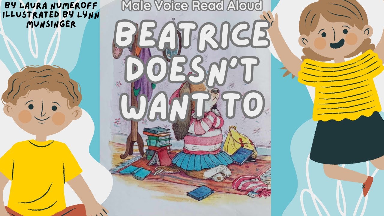 🎤🌟 Male Voice Kids Read Aloud Beatrice Doesn't Want 📚🐶 To by Laura Numeroff 📖