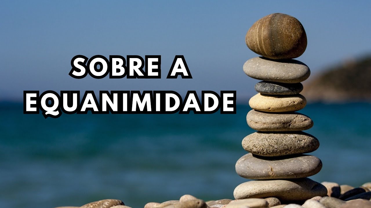 Sobre a Equanimidade