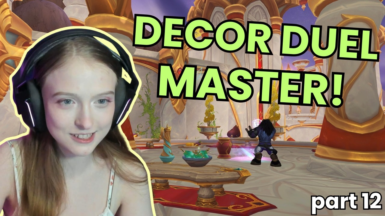 IM A DECOR DUEL MASTER! | new WOW player leveling to chill to | pt 12