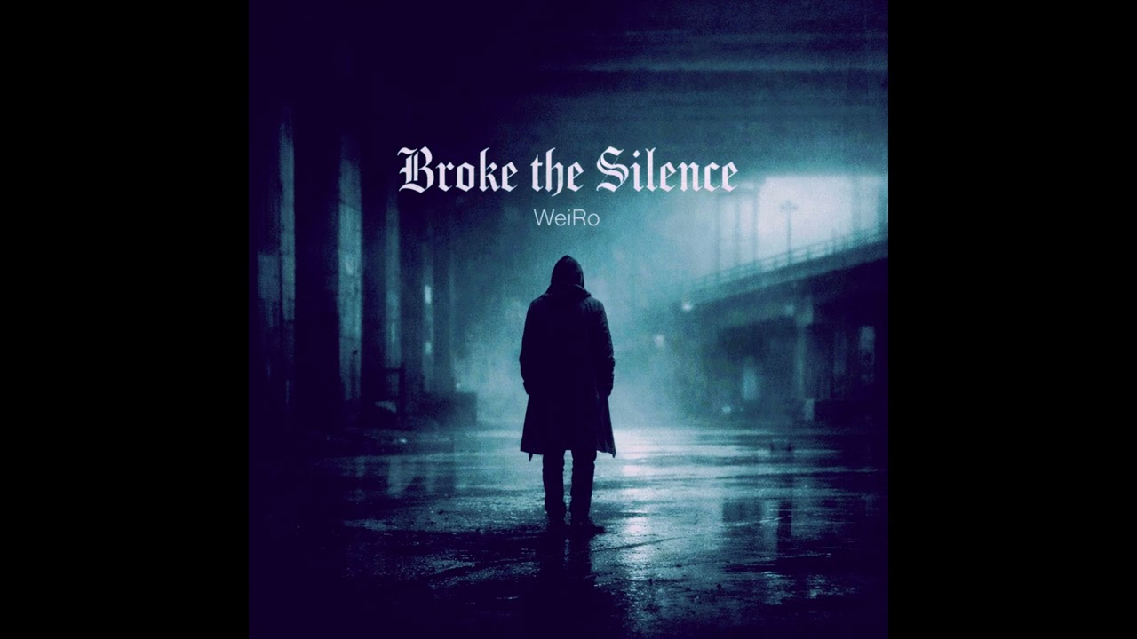 WeiRo – Broke the Silence ( Official Audio )