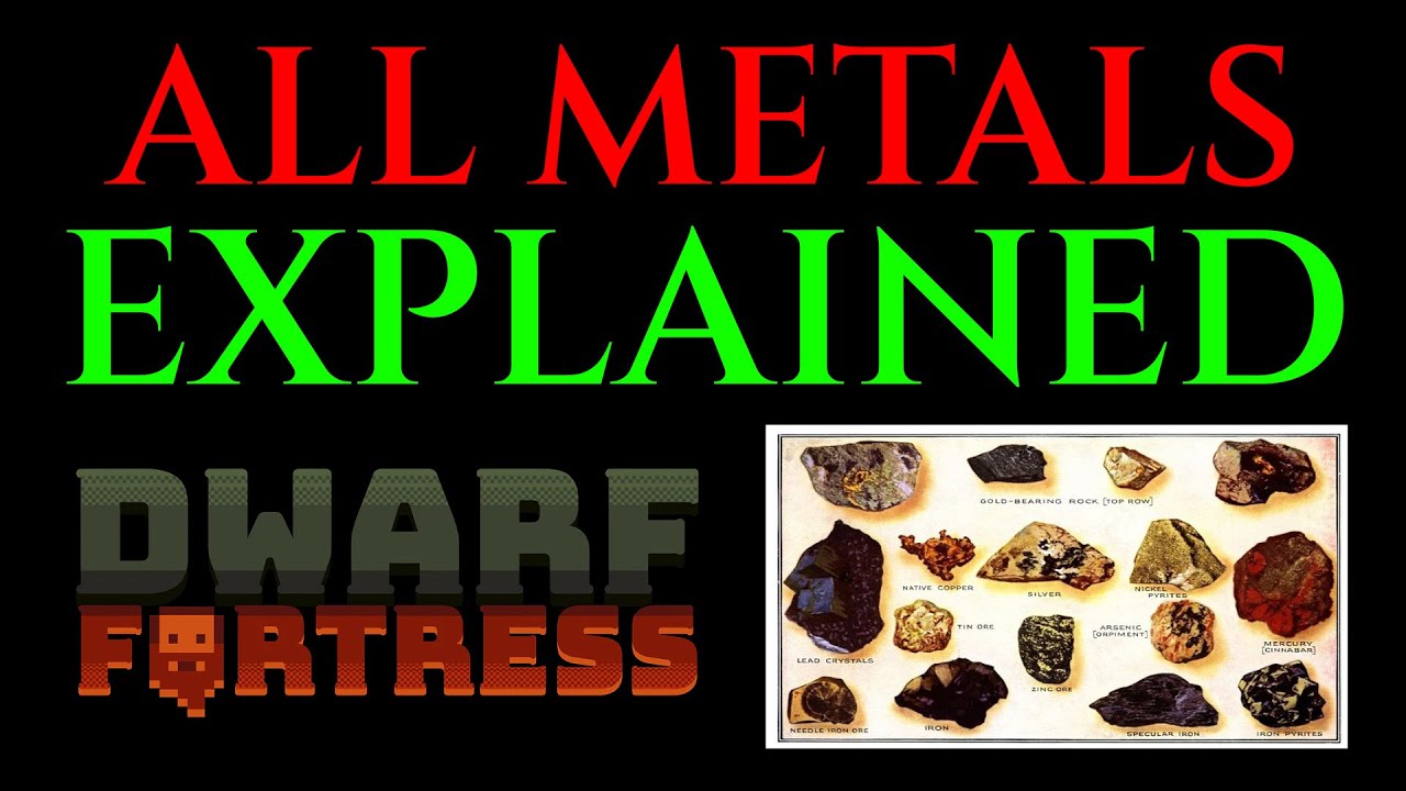 ALL ABOUT METALS PT 1 - Tutorial DWARF FORTRESS Alloy Guide