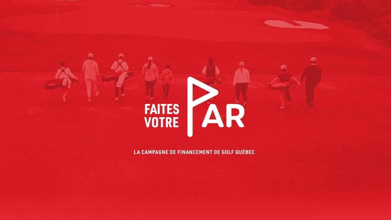 &laquo; Faites votre PAR &raquo; - La campagne de financement de Golf Qu&eacute;bec