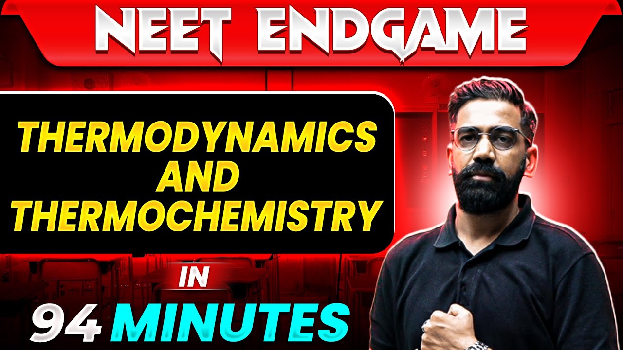 THERMODYNAMICS & THERMOCHEMISTRY in 94 Minutes || NEET 2024
