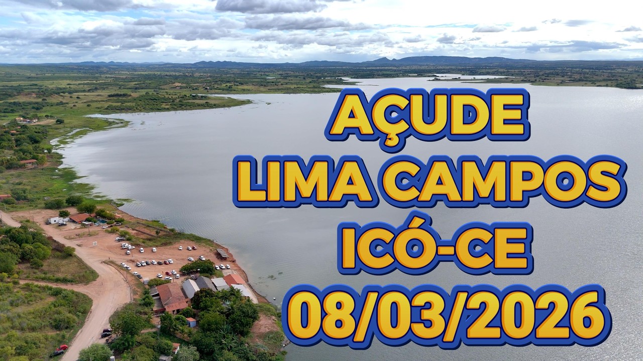 AÇUDE LIMA CAMPOS DADOS ATUALIZADOS HOJE 08/03/2026 ICÓ CEARÁ @Deyvedviana​