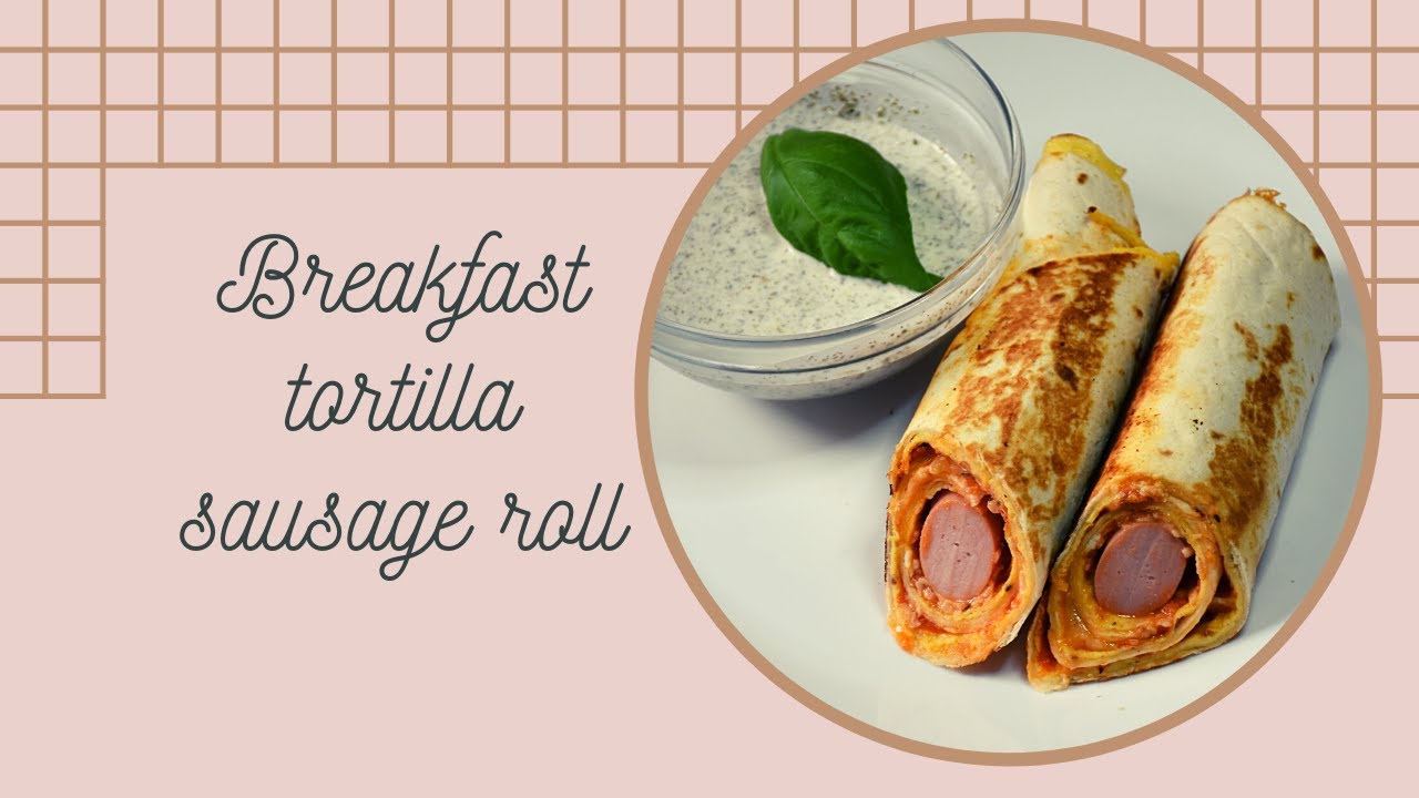 Breakfast tortilla sausage roll - easy recipe