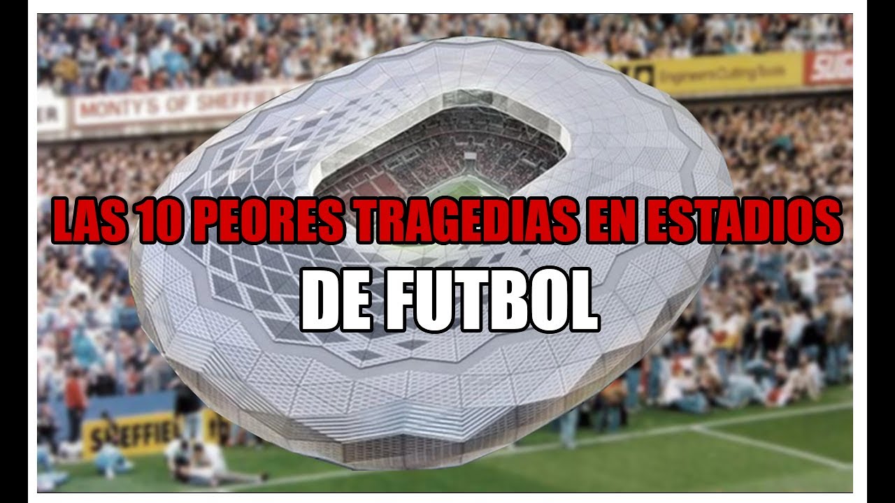 Las 10 peores tragedias en estadios de f&uacute;tbol | #top