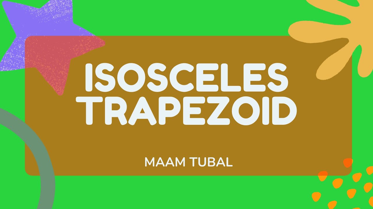 (05) Isosceles Trapezoid | GRADE9 Q3 | @maamtubal7568