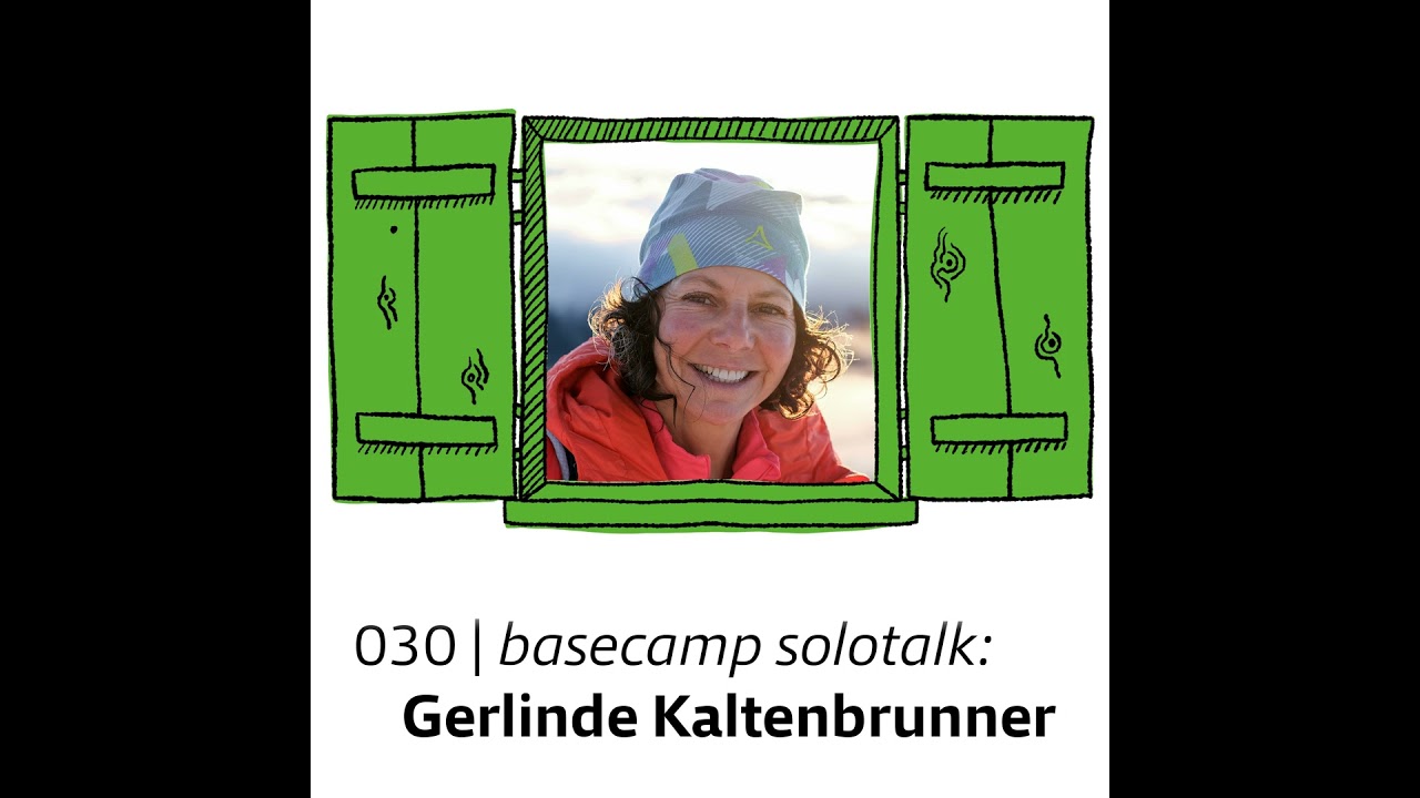 #030 Gerlinde Kaltenbrunner | basecamp solotalk