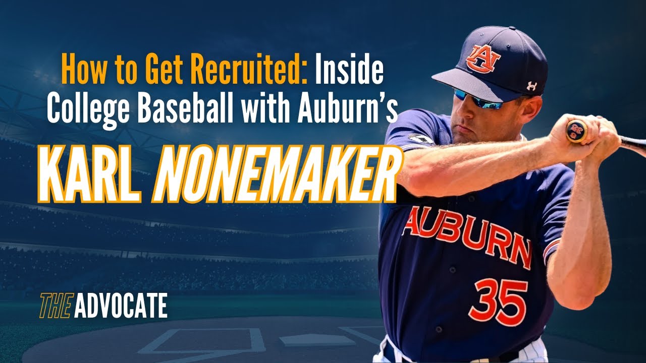 How to Get Recruited: Inside College Baseball with Auburn’s Karl Nonemaker
