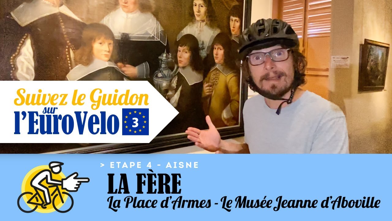 Suivez le Guidon sur l'EuroVelo 3 Etape 4 :  La Fère, la Place d'Armes, le musée Jeanne d'Aboville.