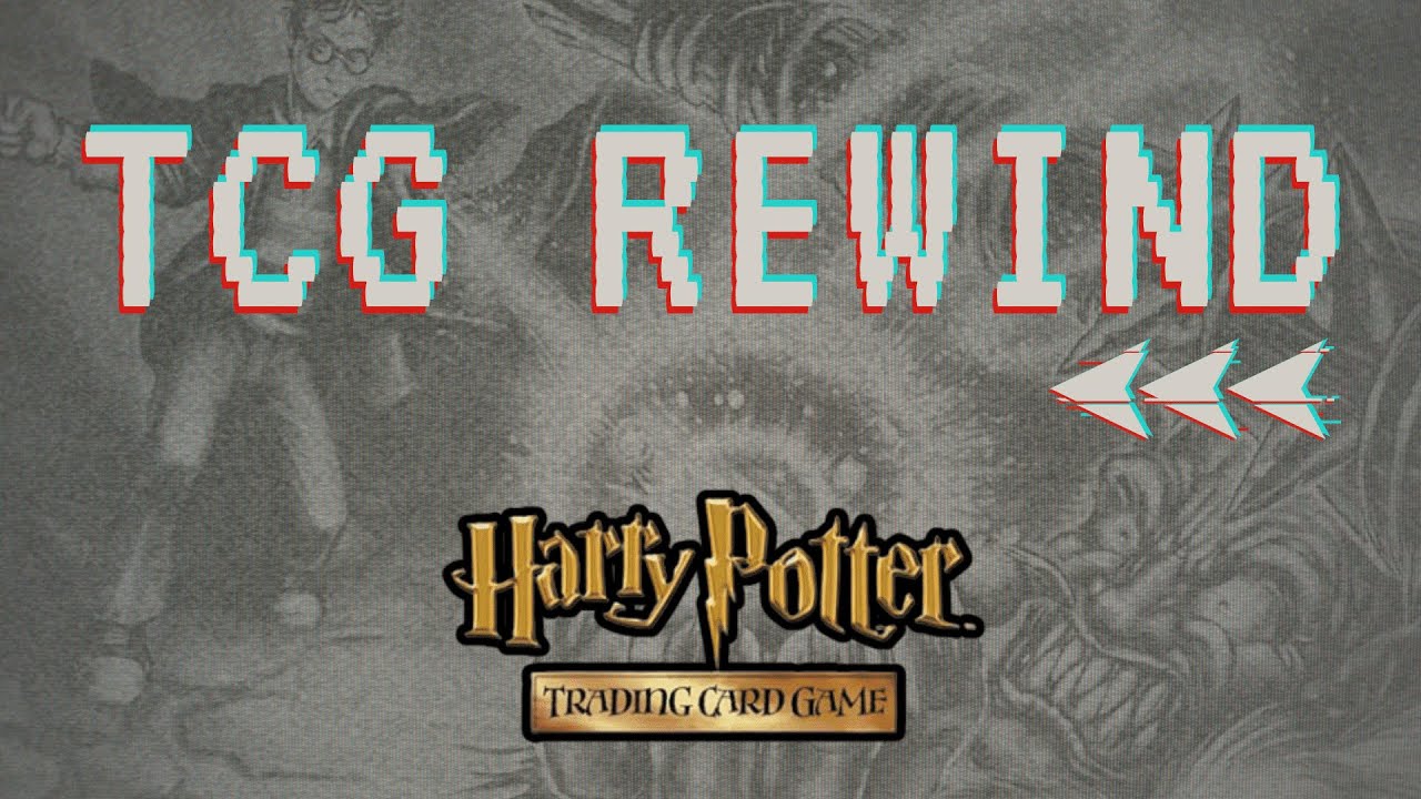 Revisiting A CLASSIC! - TCG REWIND - Harry Potter Trading Card Game