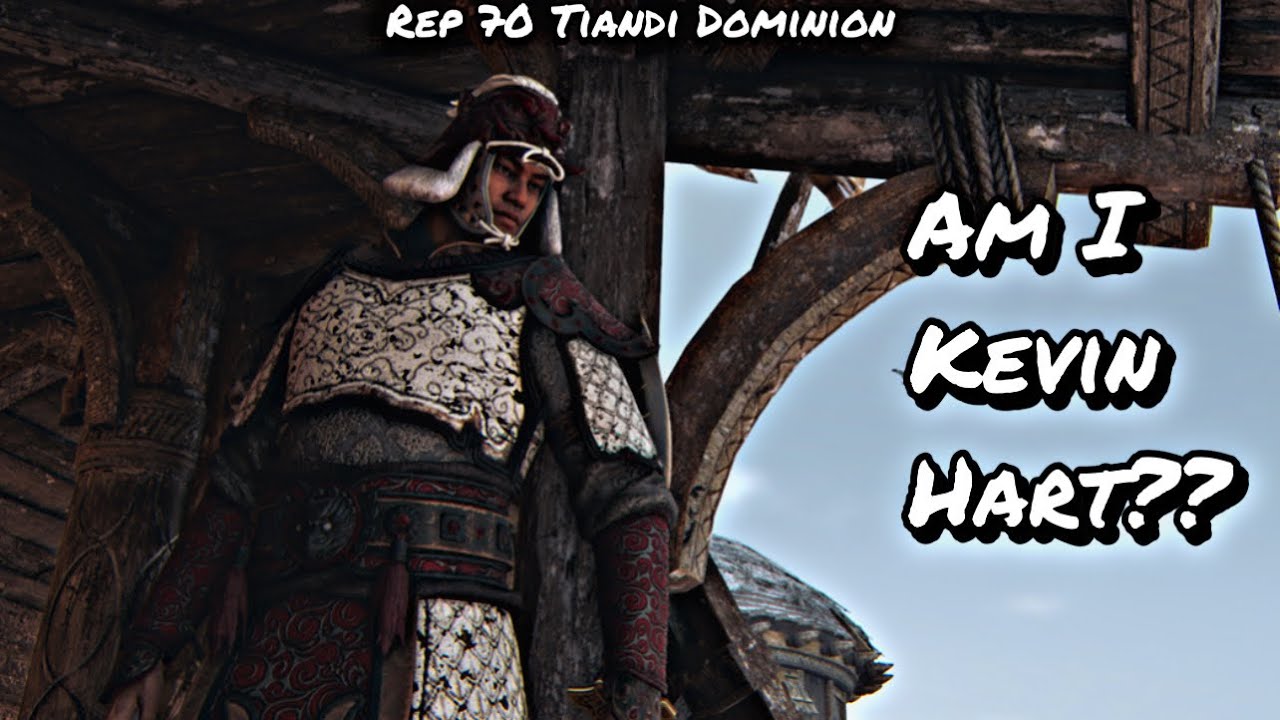 Am I Kevin Hart?? (Rep 70 Tiandi Dominion) | For Honor