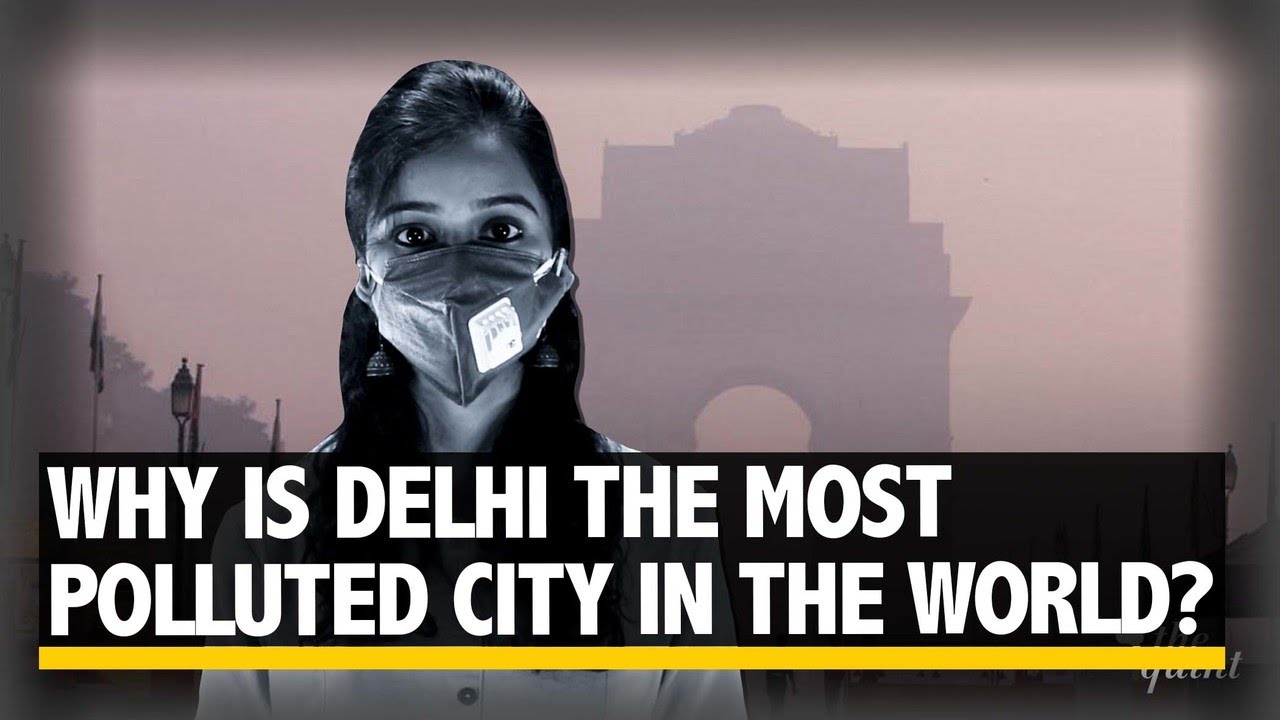 Why is Delhi One of the Most Polluted Cities in the World?