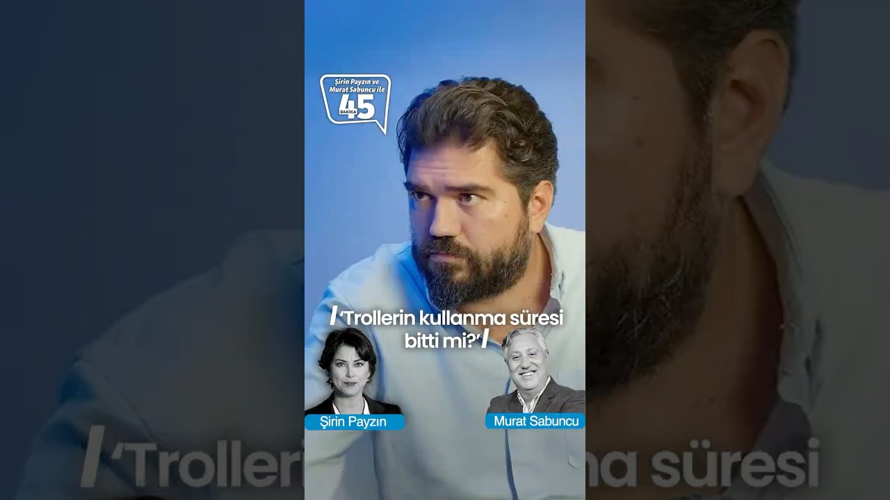 Murat Sabuncu: Trollerin kullanma s&uuml;resi bitti mi?
