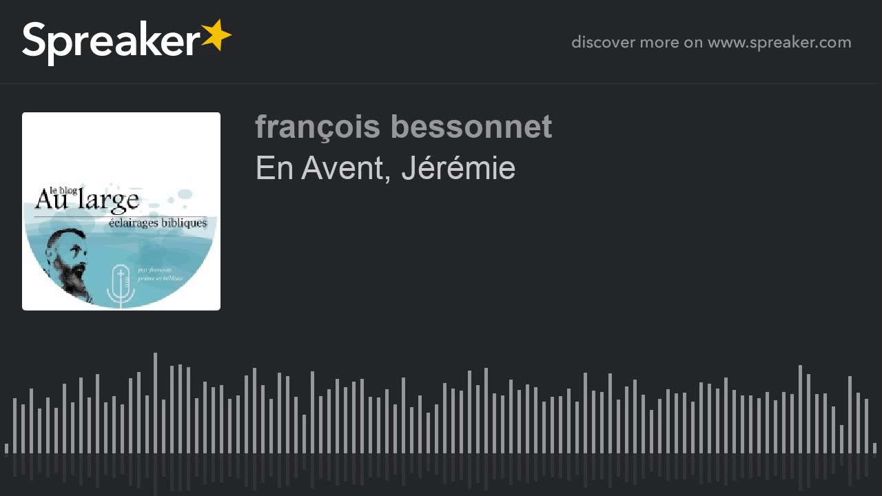 #1 En Avent, le prophète Jérémie (Jr 33,14-16)