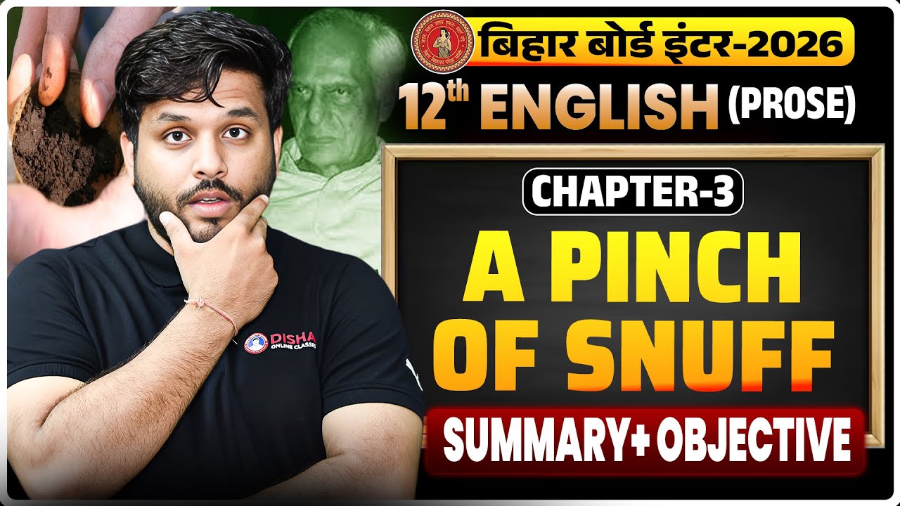 A Pinch Of Snuff Class 12 Bihar Board Summary || English Class 12 Chapter 3 Objective By Yuvraj Sir