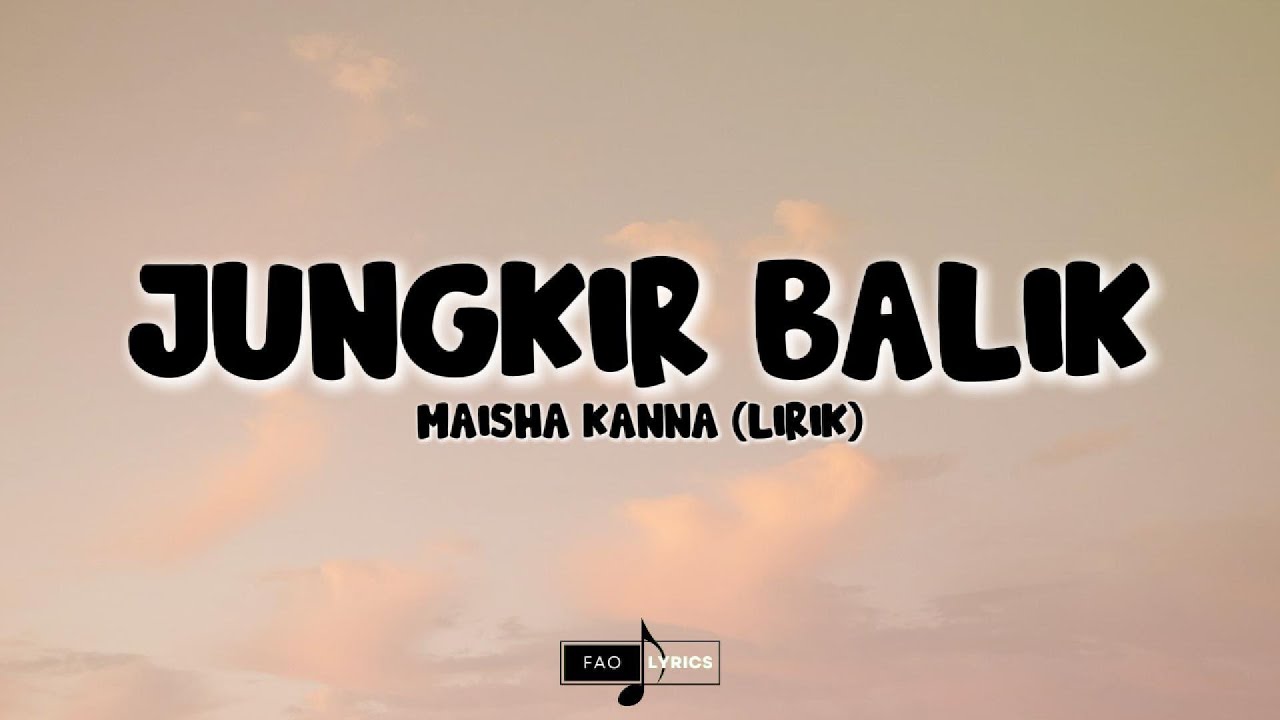 Maisha Kanna - Jungkir Balik (Lirik Lagu)