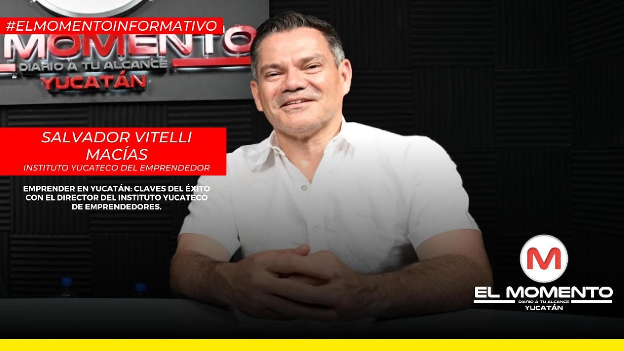 Emprender en Yucatán: Claves del Éxito con el Director del Instituto Yucateco de Emprendedores
