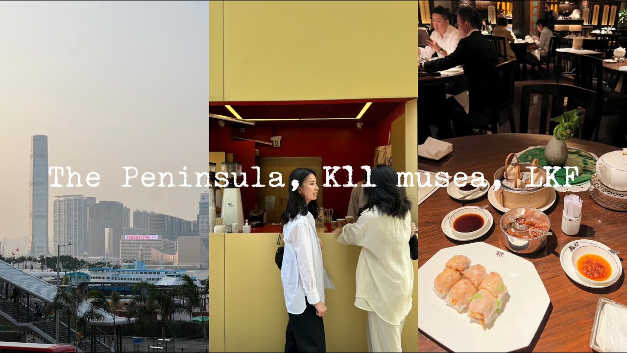 The Peninsula Dim Sum, K11 Musea, Chicha San Chen, LKF | vlog