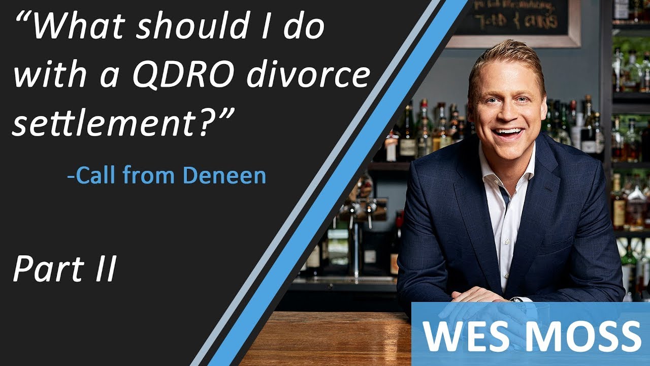 What Should I Do With A QDRO Divorce Settlement? Part II
