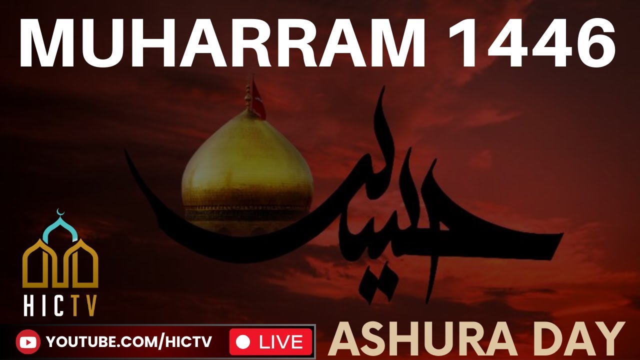 [LIVE] Ashura Day | Muharram 2024/1446 | Dr Sayed Ammar Nakshawani | HIC Peterborough