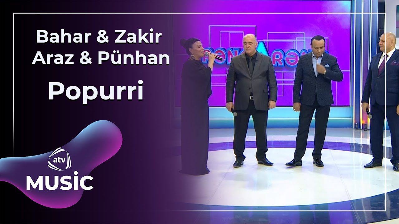 Bahar & Zakir & Araz & Pünhan  - Popurri
