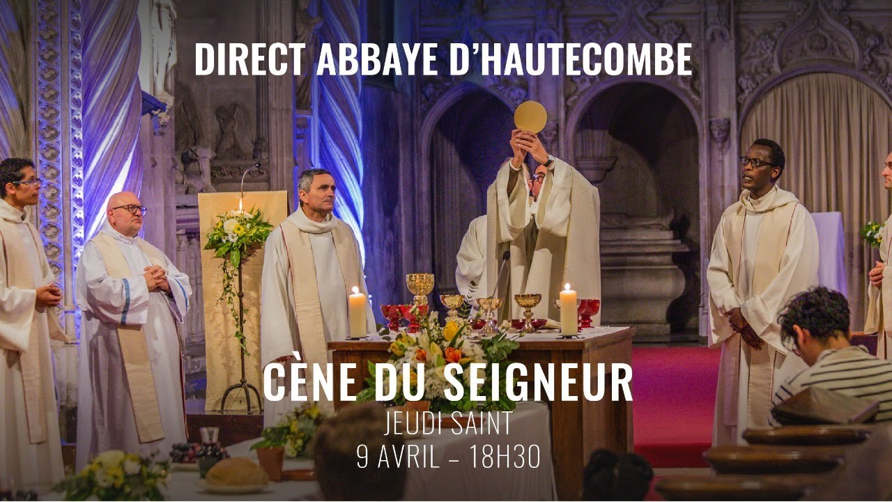 Cène du Seigneur - Abbaye d'Hautecombe 18H30 - 9 avril 2020