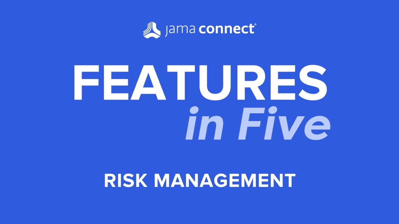 Функции Jama Connect&reg; в пяти аспектах: управление рисками для медицинских изделий
