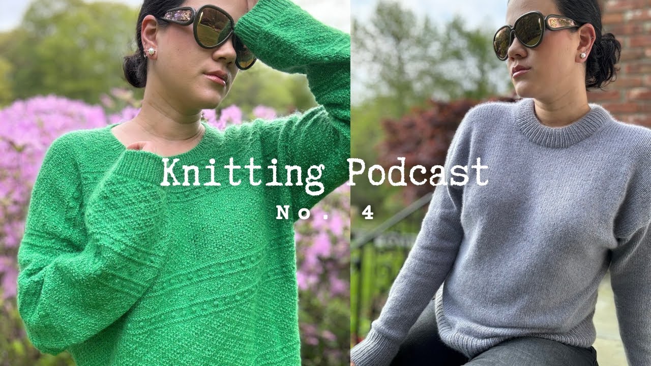 Knitting Podcast No. 4: Finished Peggy & Stockholm Sweaters