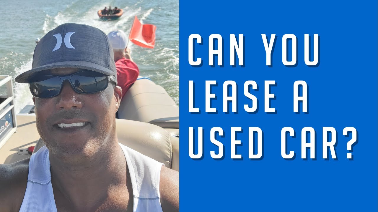 Can You Lease A Used Car?? | Why Should You? | Benefits Of Leasing