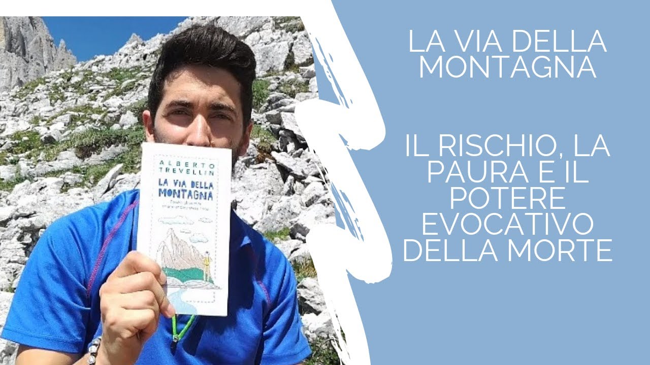 La via della montagna - La paura, il rischio e il potere evocativo della morte