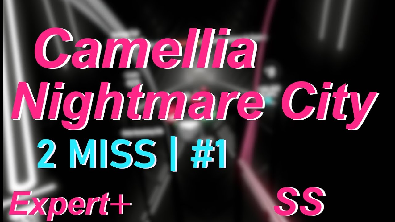 Beat Saber | Camellia - Nightmare City | 94.91% 2 miss | #1