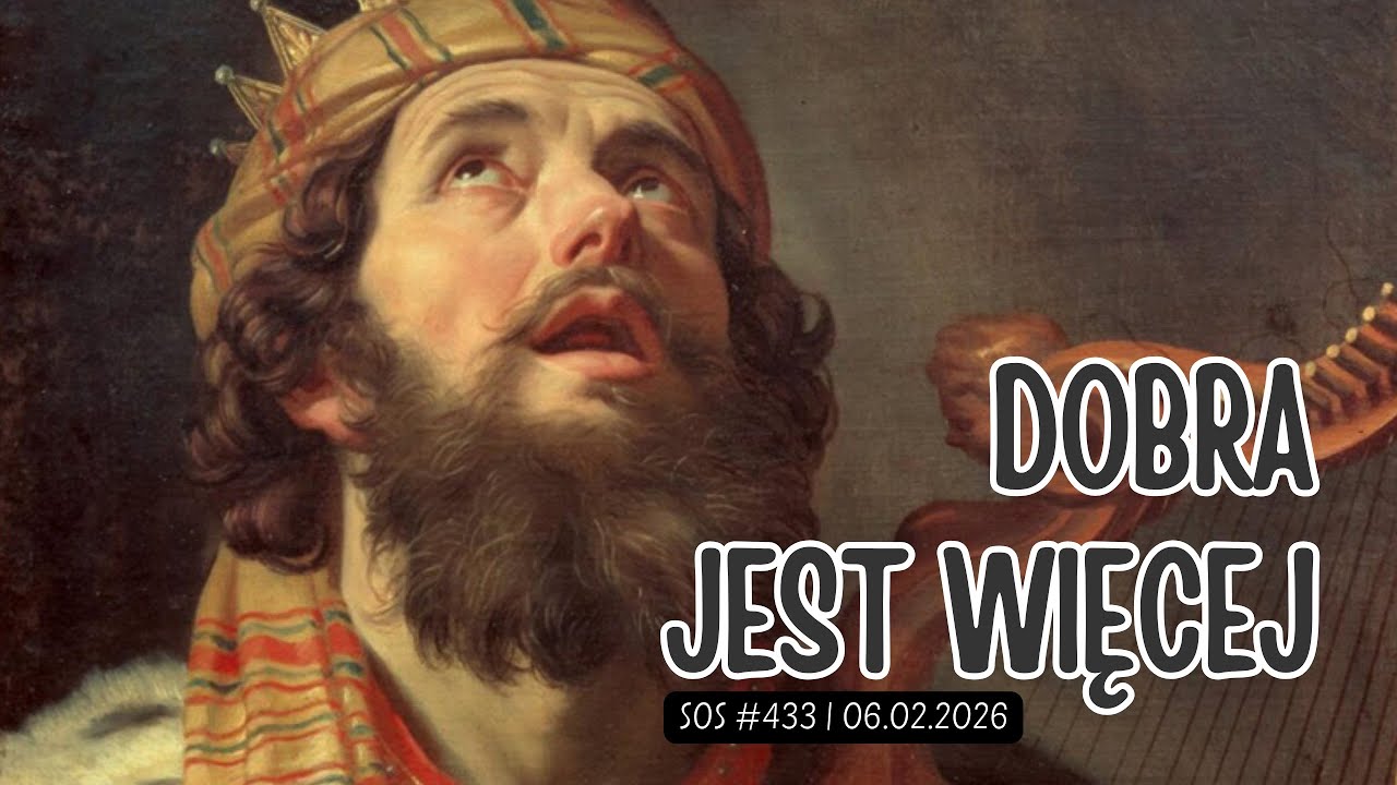SOS |433| Dobra jest więcej